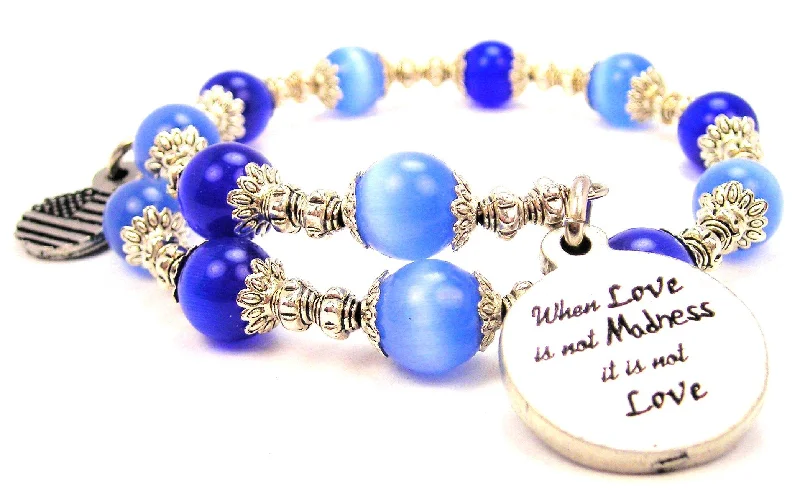 When Love Is Not Madness It Is Not Love Cat's Eye Beaded Wrap Bracelet