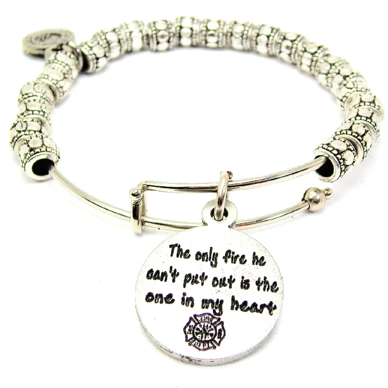 The Only Fire He Cant Put Out Is In My Heart Metal Beaded Bracelet